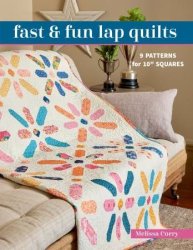FAST & FUN LAP QUILTS BY MELISSA CORREY