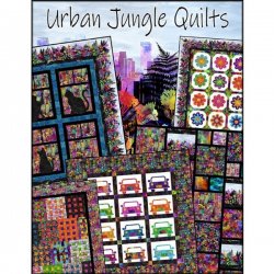 URBAN JUNGLE QUILTS BY JASON YENTER FROM IN THE BEGINNING