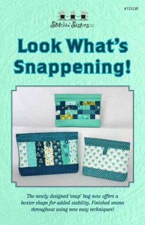 LOOK WHAT\'S SNAPPENING! BY STITCHIN\' SISTERS SNAP BAG