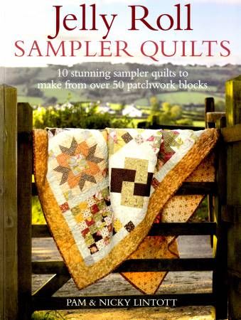 JELLY ROLL SAMPLER QUILTS BY PAM & NICKY LINTOTT